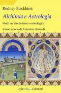 Alchimia e astrologia. Studi sul simbolismo cosmologico
