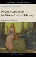 Pelleas et Mélisande tra Maeterlinck e Debussy. Il simbolo oltre il simbolismo