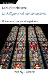 La religione nel mondo moderno. Orientamenti per una vita spirituale