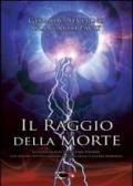 Il raggio della morte. La storia segreta del militare italiano che avrebbe potuto cambiare il coso della II guerra mondiale