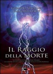 Il raggio della morte. La storia segreta del militare italiano che avrebbe potuto cambiare il coso della II guerra mondiale