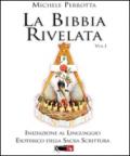 La Bibbia rivelata. 1.Iniziazione al linguaggio esoterico della Sacra Scrittura