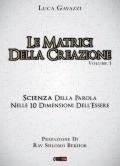 Le matrici della creazione. Vol. 1: Scienza della parola nelle 10 dimensioni dell'essere.