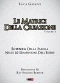 Le matrici della creazione. Vol. 1: Scienza della parola nelle 10 dimensioni dell'essere.