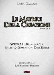 Le matrici della creazione. Vol. 1: Scienza della parola nelle 10 dimensioni dell'essere.