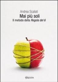 Mai più soli. Il metodo della regola del 6