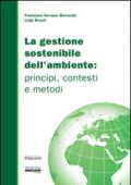 La gestione sostenibile dell'ambiente. Principi, contesti e metodi