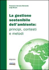 La gestione sostenibile dell'ambiente. Principi, contesti e metodi