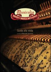 Musicalia. Museo di musica meccanica. Guida alla visita