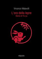 L'ora della lepre. Storia di Yu-yu