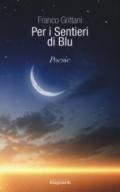 Per i sentieri di blu. Ediz. italiana e spagnola