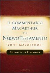 Il commentario MacArthur del Nuovo Testamento. Colossesi e Filomone