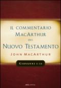 Il commentario McArthur del Nuovo Testamento. Giovanni 1-11