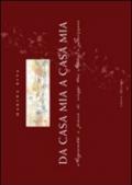 Da casa mia a casa mia. Acquarelli e poesie di viaggi tra Italia e Svizzera