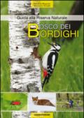 Bosco dei bordighi. Guida alla riserva naturale