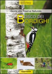 Bosco dei bordighi. Guida alla riserva naturale