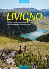 Livigno. Le più belle escursioni. Die schönsten Wanderungen. Ediz. bilingue