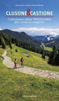 Clusone e Castione. L'altopiano della Presolana per tutte le stagioni