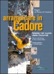 Arrampicare in Cadore. Falesie nel cuore delle Dolomiti