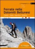 Ferrate nelle Dolomiti Bellunesi. Cadore, Zoldo, Agordino, Schiara. Ediz. multilingue