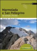 Marmolada e San Pellegrino. Vie normali a 70 cime