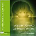 La linea d'ombra. Audiolibro. CD Audio formato MP3. Con e-text. Ediz. integrale