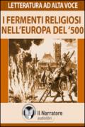 I fermenti religiosi nell'Europa del '500. Riforma e Controriforma. Audiolibro. Formato digitale download MP3