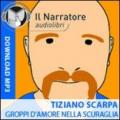 Groppi d'amore nella scuraglia (performance live). Audiolibro. Formato digitale download MP3