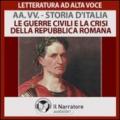 Storia d'Italia. Audiolibro. Formato digitale download MP3. 5.Le guerre civili e la crisi della repubblica romana