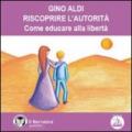 Riscoprire l'autorità. Come educare alla libertà. Audiolibro. Formato digitale download MP3