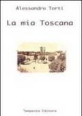 La mia Toscana