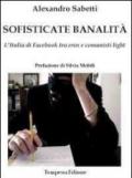 Sofisticate banalità. L'Italia di facebook tra eros e comunisti light