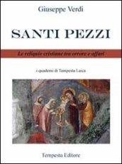 Santi pezzi. Le reliquie cristiane tra orrore e affari