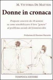 Donne in cronaca. Proposte concrete da 10 uomini su come sensibilizzare il loro genere al problema sociale del femminicidio