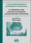 La mediazione come strumento di risoluzione consensuale delle controversie