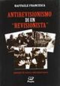 L'antirevisionismo di un revisionista