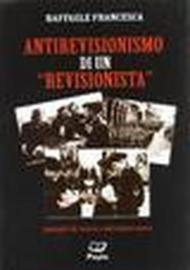 L'antirevisionismo di un revisionista