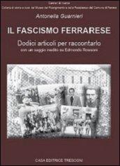 Il fascismo ferrarese. Dodici articoli per raccontarlo