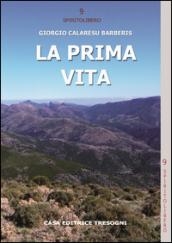 La prima vita. Viaggi, passioni, emozioni e varia umanità