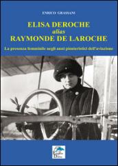 Elisa Deroche alias Raymonde de Laroche. La presenza femminile negli anni pionieristici dell'aviazione