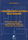 L' equipaggiamneto elettrico delle macchine. Norma CEI EN (2018) e altre norme correlate. Direttiva macchine, Direttiva BT, Direttiva EMC, Direttiva ATEX