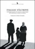 Italiani d'altrove. Antologia di poeti che scrivono in altre lingue ma continuano a sentire in italiano