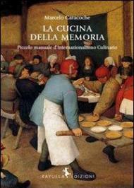 La cucina della memoria. Piccolo manuale d'internazionalismo culinario