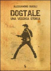 Dogtale. Una vecchia storia