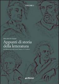 Appunti di storia della letteratura. Dal milleseicento alla scuola classica e Carducci