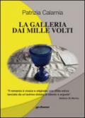 La galleria dai mille volti