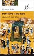 Detective Hanshichi. Indagini nelle strade di Edo vol.2