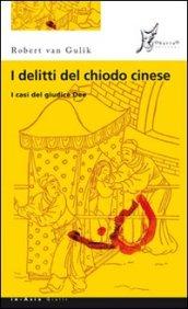 I delitti del chiodo cinese. I casi del giudice Dee