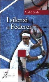 I silenzi di Federer (Agli estremi dell'Occidente)