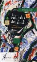 Il calcolo dei dadi. Azzardo e vita quotidiana